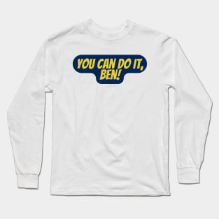 You Can Do It, Ben Long Sleeve T-Shirt